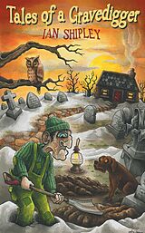 E-Book (epub) Tales of a Gravedigger von Ian Shipley