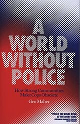 Couverture cartonnée A World Without Police de Geo Maher