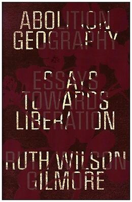 Livre Relié Abolition Geography de Ruth Wilson Gilmore, Brenna Bhandar, Alberto Toscano