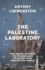 Kartonierter Einband The Palestine Laboratory von Antony Loewenstein