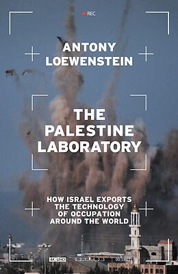 E-Book (epub) The Palestine Laboratory von Antony Loewenstein