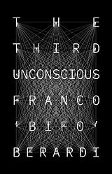 Fester Einband The Third Unconscious von Franco &quot;Bifo&quot; Berardi