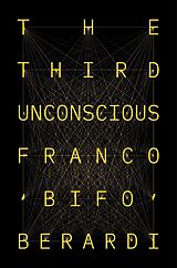 eBook (epub) The Third Unconscious de Franco Berardi