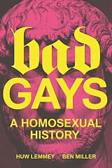 Livre Relié Bad Gays de Huw Lemmey, Ben Miller