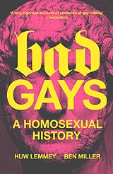 eBook (epub) Bad Gays de Huw Lemmey, Ben Miller