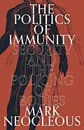 E-Book (epub) The Politics of Immunity von Mark Neocleous