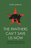 E-Book (epub) The Panthers Can't Save Us Now von Cedric G. Johnson