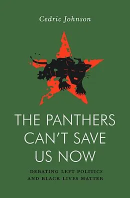 E-Book (epub) The Panthers Can't Save Us Now von Cedric G. Johnson