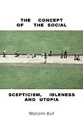 E-Book (epub) The Concept of the Social von Malcolm Bull