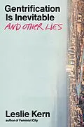E-Book (epub) Gentrification Is Inevitable and Other Lies von Leslie Kern