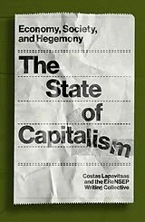 Kartonierter Einband The State of Capitalism von Costas Lapavitsas, The EReNSEP Writing Collective