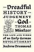 The Dreadful History and Judgement of God on Thomas Müntzer