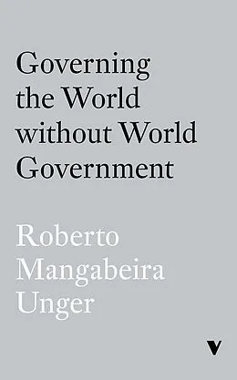 E-Book (epub) Governing the World Without World Government von Roberto Mangabeira Unger