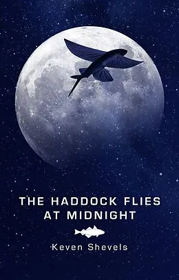 E-Book (epub) Haddock Flies At Midnight von Keven Shevels
