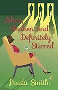 E-Book (epub) Alice, Shaken and Definitely Stirred von Paula Smith