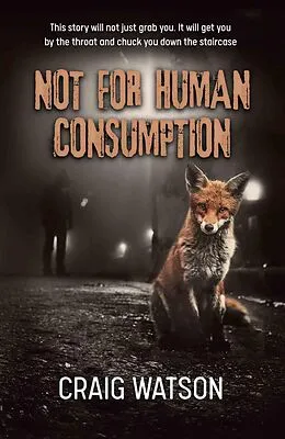 E-Book (epub) Not for Human Consumption von Craig Watson
