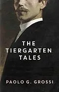 E-Book (epub) Tiergarten Tales von Paolo G Grossi