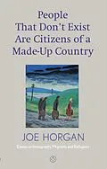 E-Book (epub) People That Don't Exist Are Citizens of a Made-Up Country von Joe Horgan