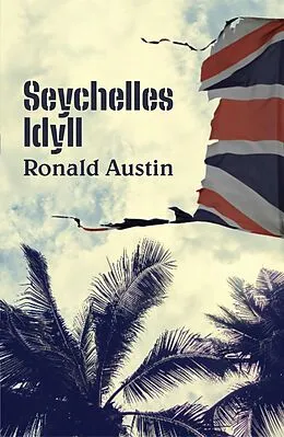 E-Book (epub) Seychelles Idyll von Ronald Austin