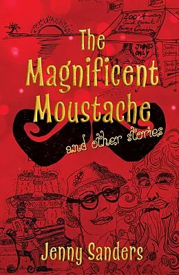 E-Book (epub) Magnificent Moustache and other stories von Jenny Sanders