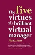 E-Book (epub) Five Virtues of a Brilliant Virtual Manager von Alan J Sears