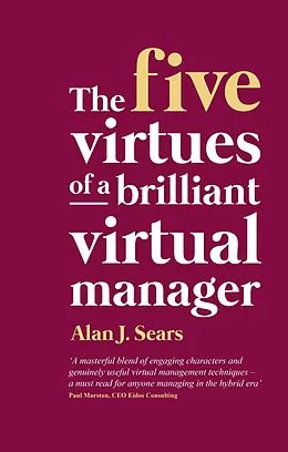 E-Book (epub) Five Virtues of a Brilliant Virtual Manager von Alan J Sears