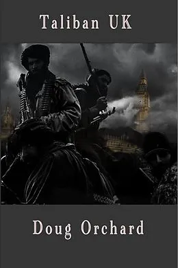 E-Book (epub) Taliban UK von Douglas Orchard