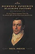 E-Book (epub) Dickens's Favourite Blacking Factory von Neil Price