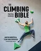 Kartonierter Einband The Climbing Bible: Practical Exercises von Martin Mobraten, Stian Christophersen