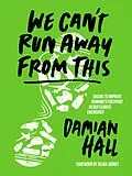 E-Book (epub) We Can't Run Away From This von Damian Hall