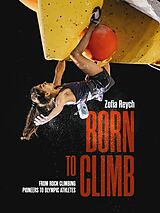 eBook (epub) Born to Climb de Zofia Reych