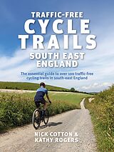 E-Book (epub) Traffic-Free Cycle Trails South East England von Nick Cotton, Kathy Rogers