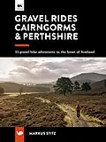 E-Book (epub) Gravel Rides Cairngorms &amp; Perthshire von Markus Stitz