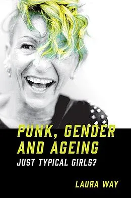 E-Book (pdf) Punk, Gender and Ageing von Laura Way