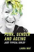 E-Book (epub) Punk, Gender and Ageing von Laura Way