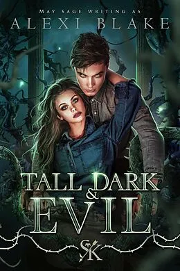 E-Book (epub) Tall Dark and Evil (The Seven Kingdoms Standalones, #1) von Alexi Blake, May Sage