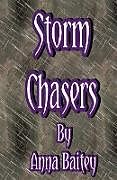 Kartonierter Einband Storm Chasers von Anna Stephanie Ruth Baitey