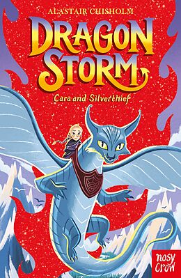 eBook (epub) Dragon Storm: Cara and Silverthief de Alastair Chisholm