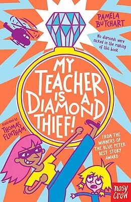 E-Book (epub) My Teacher is a Diamond Thief! von Pamela Butchart