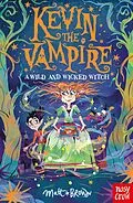 E-Book (epub) Kevin the Vampire: A Wild and Wicked Witch von Matt Brown