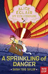 E-Book (epub) Alice Éclair, Spy Extraordinaire!: A Sprinkling of Danger von Sarah Todd Taylor