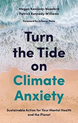 E-Book (epub) Turn the Tide on Climate Anxiety von Megan Kennedy-Woodard, Patrick Kennedy-Williams