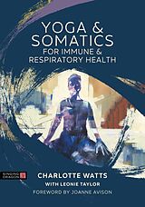 eBook (epub) Yoga and Somatics for Immune and Respiratory Health de Charlotte Watts