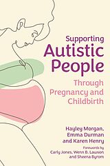 E-Book (epub) Supporting Autistic People Through Pregnancy and Childbirth von 