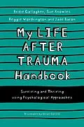 E-Book (pdf) My Life After Trauma Handbook von Sue Knowles, Bridie Gallagher, Jade Baron
