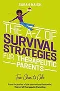 E-Book (epub) The A-Z of Survival Strategies for Therapeutic Parents von Sarah Naish