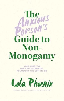 Couverture cartonnée The Anxious Persons Guide to Non-Monogamy de Lola Phoenix