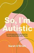 E-Book (epub) So, I'm Autistic von Sarah O'Brien
