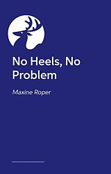 Couverture cartonnée No Heels, No Problem de Maxine Roper