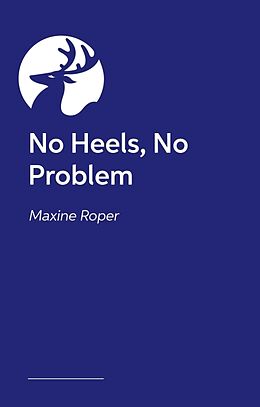 Couverture cartonnée No Heels, No Problem de Maxine Roper